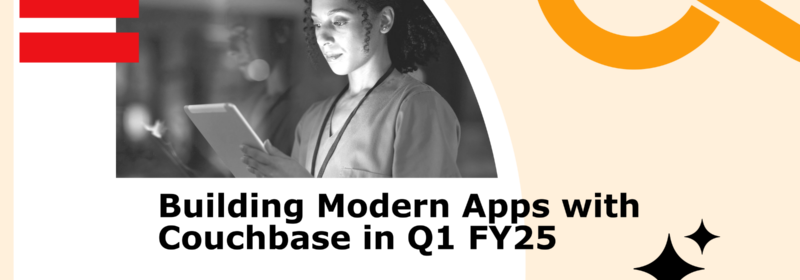 Building Modern Apps with Couchbase in Q1 FY25